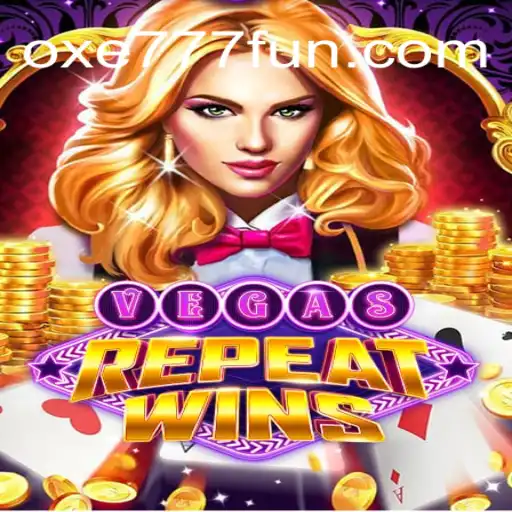 Descubra o Novo Jogo de Casino VegasRepeatWins: Exclusivo da OXE777.COM