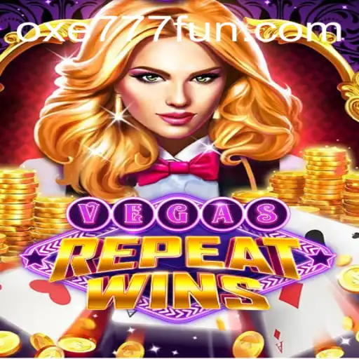 Descubra o Novo Jogo de Casino VegasRepeatWins: Exclusivo da OXE777.COM
